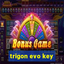 trigon evo key